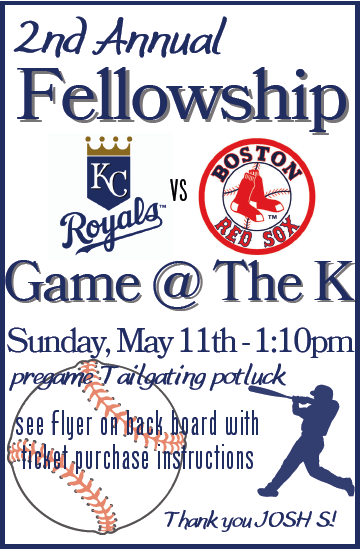 Promotional flyer for the 2nd Annual Fellowship Game at Kauffman Stadium featuring the Kansas City Royals vs. Boston Red Sox on May 11th at 1:10 PM, including details about a pregame tailgating potluck.